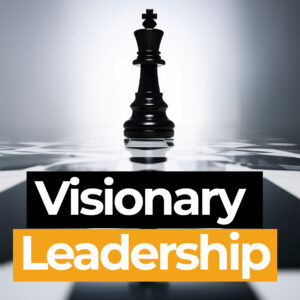 Visionary Leadership
